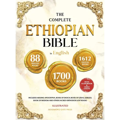 THE COMPLETE ETHIOPIAN BIBLE IN ENGLISH Illustrated: Includes Missing Apocrypha, Book of Enoch, Book of Ezras, Jubilees, Book of Wisdom and Other Sacr - Hardcover